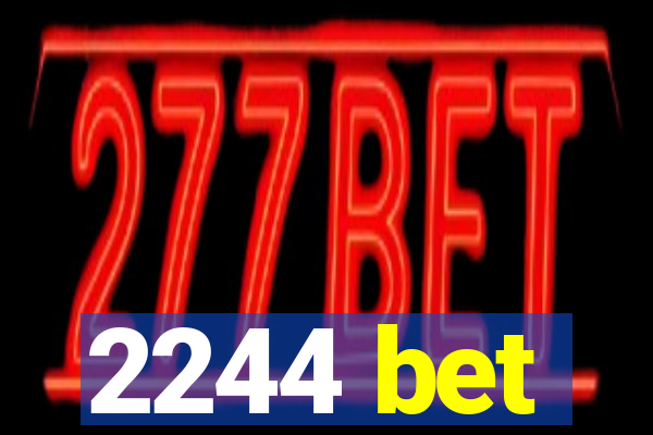 2244 bet